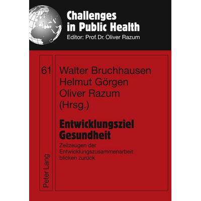 Entwicklungsziel Gesundheit, Gebundene Ausgabe von , Peter Lang GmbH, Internationaler Verlag der Wissenschaften, 978-3-631-61427-3