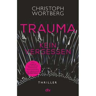 Trauma - Kein Vergessen, Taschenbuch von Christoph Wortberg, dtv