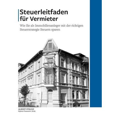 Steuerleitfaden für Vermieter, Taschenbuch von Albert Stranz, BoD – Books on Demand, 978-3-7392-2086-4