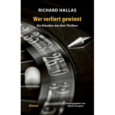 Wer verliert gewinnt, Taschenbuch von Richard Hallas,Eric Knight, Elsinor Verlag, 978-3-942788-94-6