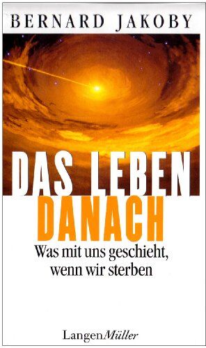 Bernard Jakoby - Das Leben danach: Was mit uns geschieht, wenn wir sterben - Preis vom 10.10.2026 11:48:34 h