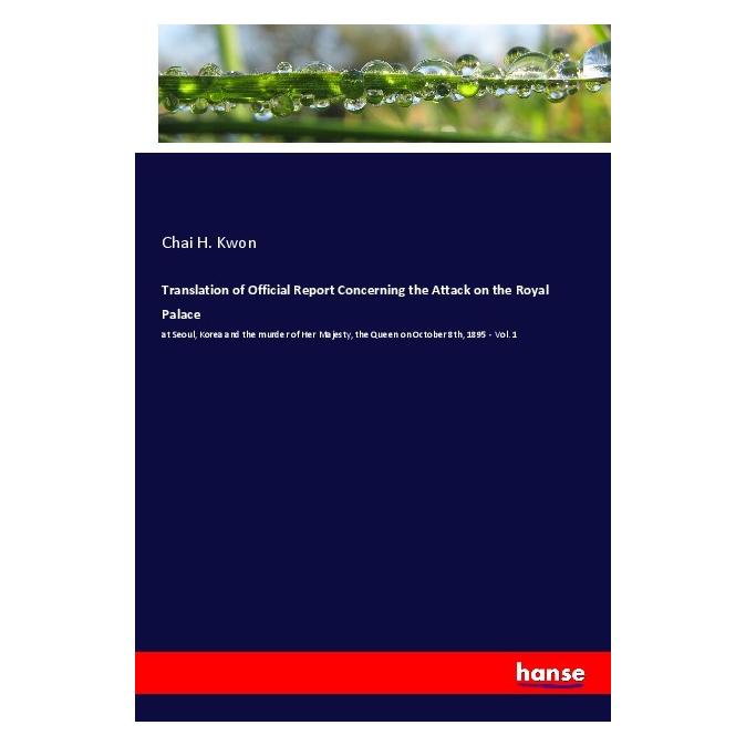 Hansebooks Translation of Official Report Concerning the Attack on the Royal Palace (Softcover, Chai H. Kwon) (56171827)