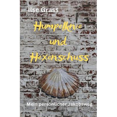 Humpelknie und Hexenschuss, Taschenbuch von Ilse Grass, Epubli, 978-3-7575-1586-7