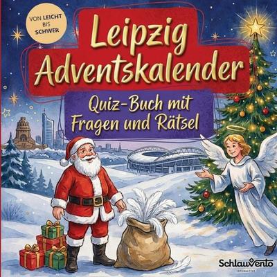 Leipzig-Adventskalender: Quiz-Buch mit Fragen und Rätsel, Taschenbuch von Schlauvento Interactive, Schlauvento Interactive, 978-3-693-19898-8