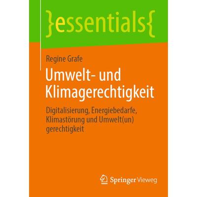 Umwelt- und Klimagerechtigkeit, Taschenbuch von Regine Grafe, Springer Fachmedien Wiesbaden GmbH, 978-3-658-36327-7
