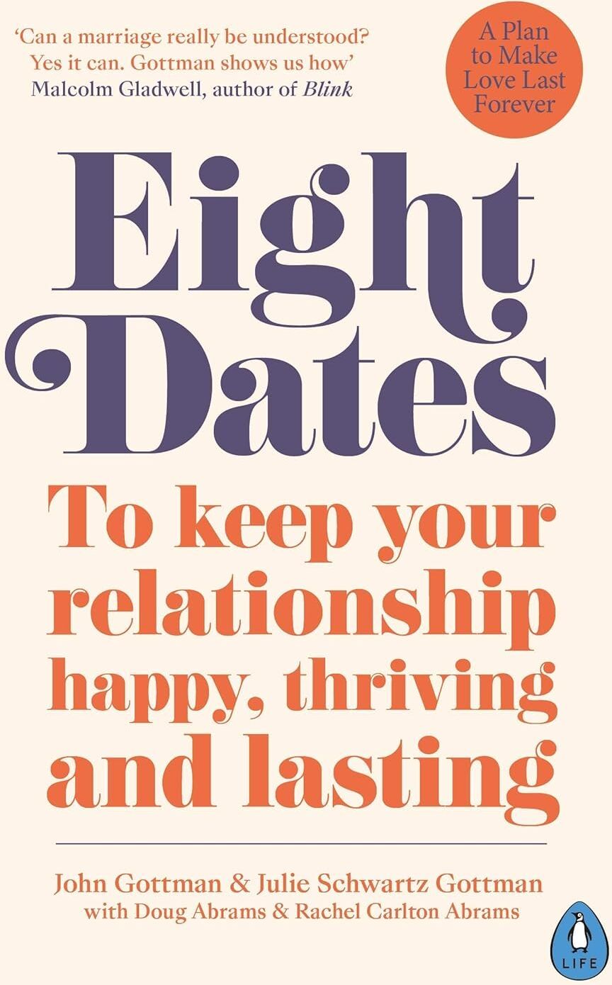 Various Publishers Fight Right, Eight Dates & The Seven Principles by Dr John & Julie Gottman - 3 Book Paperback Set - Relationship & Marriage Self-Help Collection