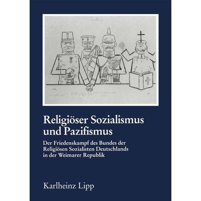 Religiöser Sozialismus und Pazifismus, Taschenbuch von Karlheinz Lipp, Springer Fachmedien Wiesbaden GmbH, 978-3-89085-909-5