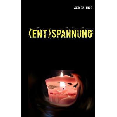(Ent)Spannung, Taschenbuch von Viktoria Suhr, BoD – Books on Demand, 978-3-7347-9121-5