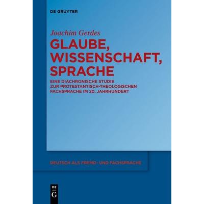 Glaube, Wissenschaft, Sprache, Taschenbuch von Joachim Gerdes, De Gruyter, 978-3-11-153349-0