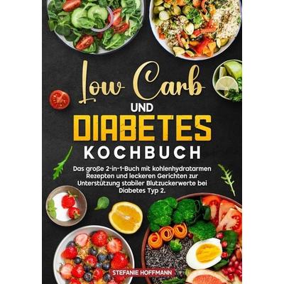 Low Carb und Diabetes Kochbuch, Taschenbuch von Stefanie Hoffmann, Tolino media, 978-3-8194-4901-7