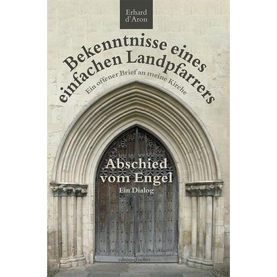 Bekenntnisse eines einfachen Landpfarrers, Taschenbuch von Erhard D'Aron; Fischer, R. G., 978-3-8301-9486-6