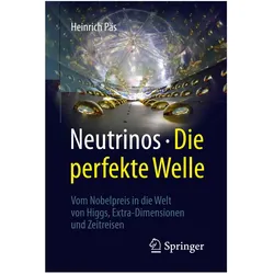Neutrinos - die perfekte Welle, Sachbücher von Heinrich Päs