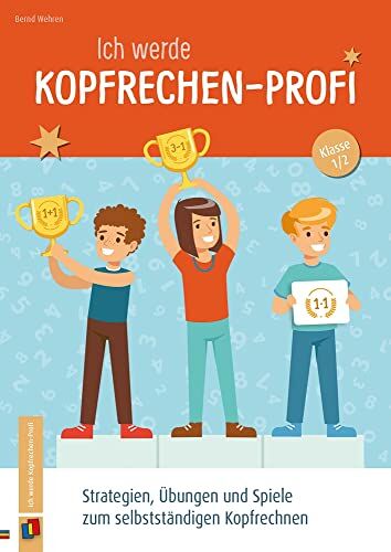 Bernd Wehren - Ich werde Kopfrechen-Profi – Klasse 1/2: Strategien, Übungen und Spiele zum selbstständigen Kopfrechnen - Preis vom 04.10.2026 03:51:26 h