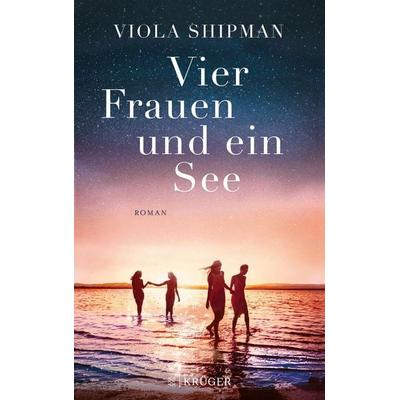 Vier Frauen und ein See, Taschenbuch von Viola Shipman, Fischer Krüger, 978-3-8105-3085-1
