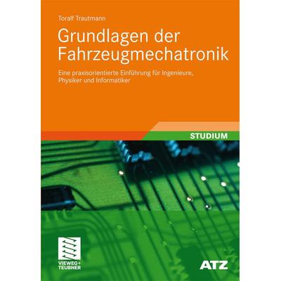 Grundlagen der Fahrzeugmechatronik, Taschenbuch von Toralf Trautmann, Vieweg & Teubner, 978-3-8348-0387-0
