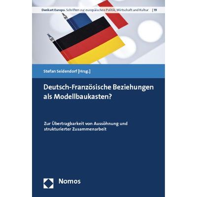 Deutsch-Französische Beziehungen als Modellbaukasten?, Taschenbuch von , Nomos, 978-3-8329-7467-1