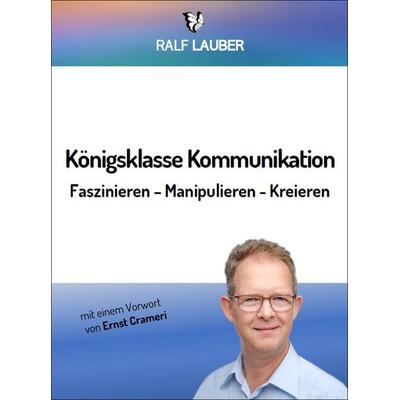 Königsklasse Kommunikation, Taschenbuch von Ralf Lauber, Ralf Lauber, 978-3-96936-000-2