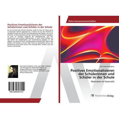 Positives Emotionalisieren der Schülerinnen und Schüler in der Schule, Taschenbuch von Asja Hadzinurbegovic, AV Akademikerverlag, 978-3-639-62715-2