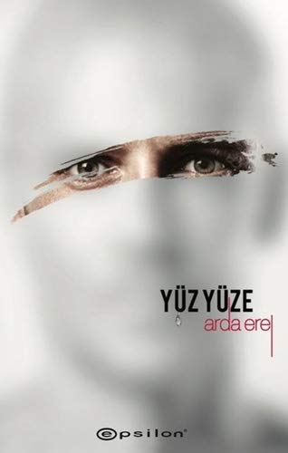 Arda Erel - Yüz Yüze: Dünya kötü bir yer ama sen benim icin iyi bir yersin. - Preis vom 10.10.2026 11:48:34 h