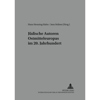 Jüdische Autoren Ostmitteleuropas im 20. Jahrhundert, Taschenbuch von , Peter Lang GmbH, Internationaler Verlag der Wissenschaften, 978-3-631-39817-3