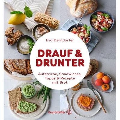 Drauf & Drunter, Gebundene Ausgabe von Eva Derndorfer, Brandstätter Verlag, 978-3-7106-0638-0
