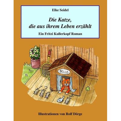 Die Katze, die aus ihrem Leben erzählt, Taschenbuch von Elke Seidel, BoD – Books on Demand
