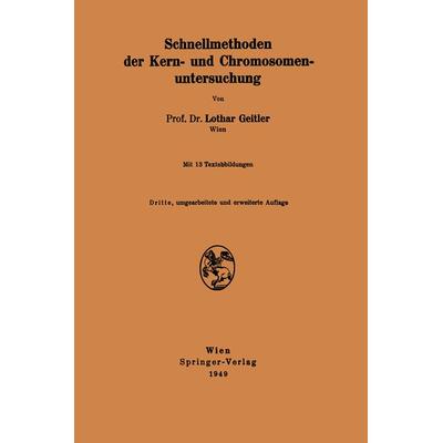 Schnellmethoden der Kern- und Chromosomenuntersuchung, Taschenbuch von Lothar Geitler, Springer Wien, 978-3-211-80089-8