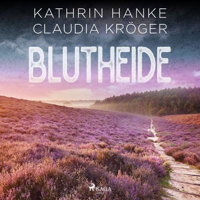 Blutheide (Katharina von Hagemann, Band 1) - Claudia Kröger,Kathrin Hanke, Audio, 9788711849217
