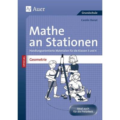 Mathe an Stationen Spezial: Geometrie 3/4, Geheftet von Carolin Donat, Auer Verlag in der AAP Lehrerwelt GmbH, 978-3-403-07034-4