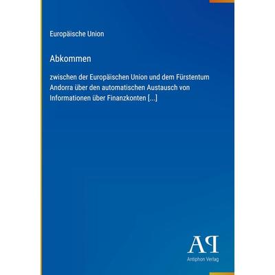 Abkommen, Gebundene Ausgabe von Europäische Union, Antiphon Verlag, 978-3-387-93160-0