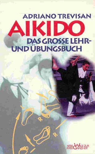 Adriano Trevisan - Aikido. Das große Lehr- und Übungsbuch. - Preis vom 10.10.2026 11:48:34 h
