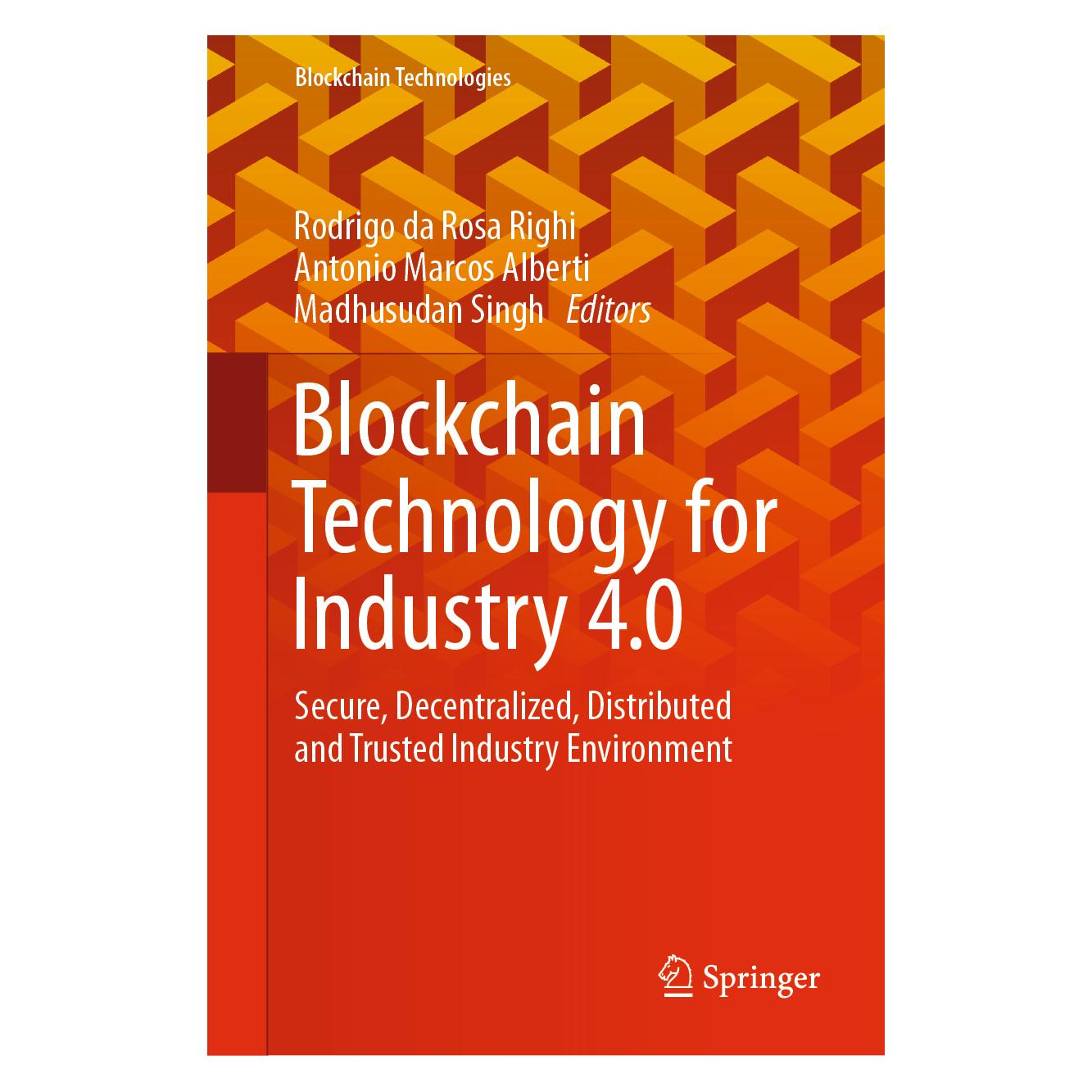 Springer Blockchain Technology for Industry 4.0 (Englisch, Hardcover, Antonio Marcos Alberti, Antonio Singh, Madhusudan, Madhusudan Singh, Marcos Alberti, Rodrigo da Rosa Righi) (61648580)