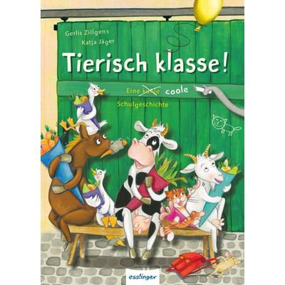 Tierisch klasse!, Gebundene Ausgabe von Gerlis Zillgens, Esslinger in der Thienemann-Esslinger Verlag GmbH, 978-3-480-23841-5