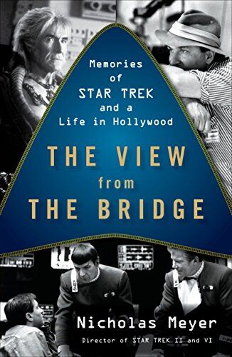 Nicholas Meyer - The View from the Bridge: Memories of Star Trek and a Life in Hollywood - Preis vom 09.10.2026 07:28:09 h