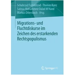 Migrations- und Fluchtdiskurse im Zeichen des erstarkenden Rechtspopulismus, Fachbücher von Schahrzad Farrokhzad, Thomas Kunz, Saloua Mohammed Oulad M ́Hand, Markus Ottersbach