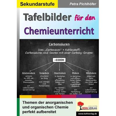 Tafelbilder für den Chemieunterricht, Taschenbuch von Petra Pichlhöfer, KOHL VERLAG Der Verlag mit dem Baum, 978-3-96040-461-3