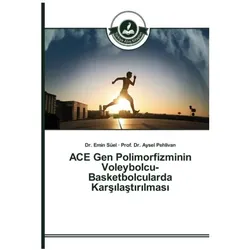 ACE Gen Polimorfizminin Voleybolcu-Basketbolcularda Karsilastirilmas, Ratgeber von Emin Süel, Aysel Pehlivan
