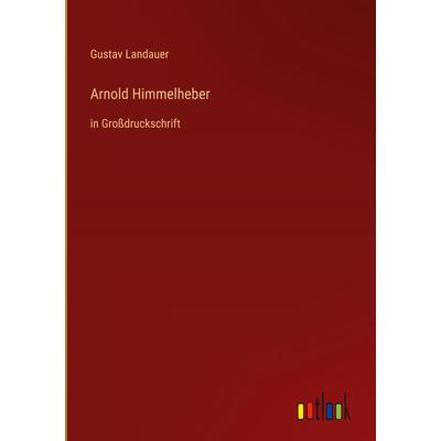 Arnold Himmelheber, Gebundene Ausgabe von Gustav Landauer, Outlook, 978-3-368-29345-1