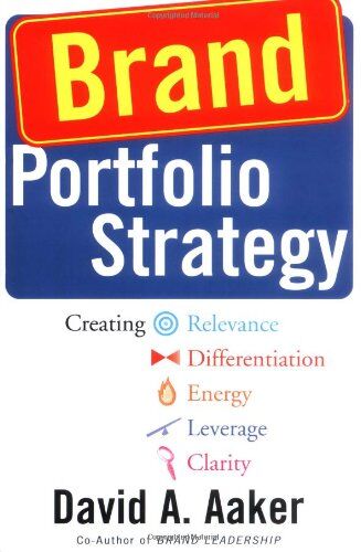 David A. Aaker - Brand Portfolio Strategy: Creating Relevance, Differentiation, Energy, Leverage, and Clarity - Preis vom 09.10.2026 07:28:09 h