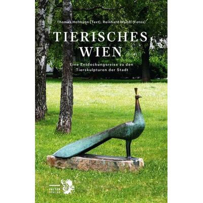 Tierisches Wien, Gebundene Ausgabe von Thomas Hofmann, Falter Verlag, 978-3-85439-730-4
