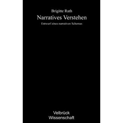 Narratives Verstehen, Gebundene Ausgabe von Brigitte Rath, Velbrück, 978-3-938808-99-3