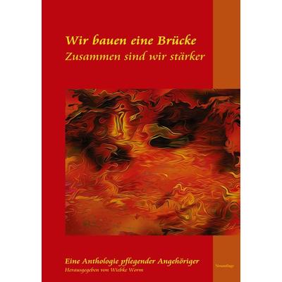 Wir bauen eine Brücke ... zusammen sind wir stärker, Gebundene Ausgabe von Monika Hald-Greiner,Wiebke Worm,Gisela Hoff,Heinz Weinert,Rainer Pick,