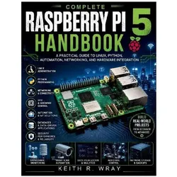 Complete Raspberry Pi 5 Handbook, Fachbücher von Keith R. Wray