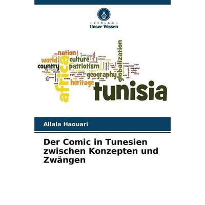 Der Comic in Tunesien zwischen Konzepten und Zwängen, Taschenbuch von Allala Haouari, Verlag Unser Wissen