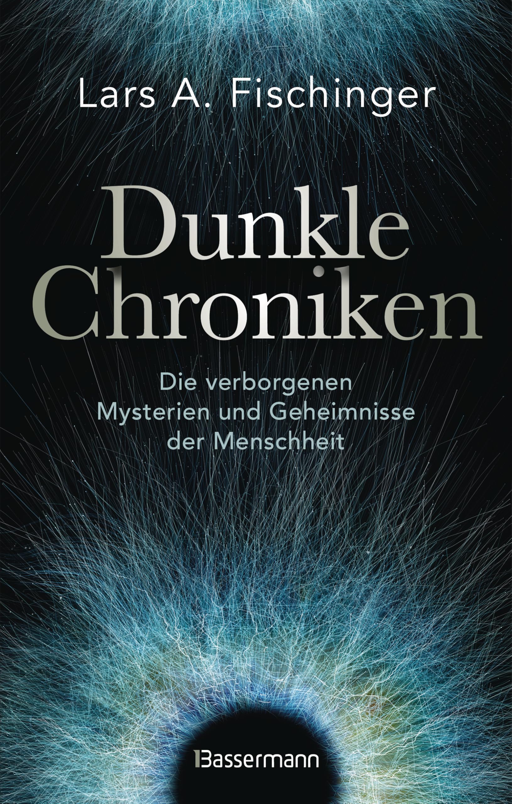 Fischinger, Lars A. - Dunkle Chroniken: Die verborgenen Mysterien und Geheimnisse der Menschheit - Preis vom 12.10.2026 11:37:12 h