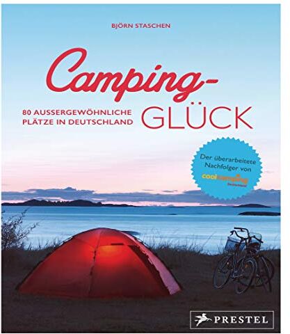 Björn Staschen - Camping-Glück: 80 außergewöhnliche Plätze in Deutschland - aktualisierte Neuausgabe - Preis vom 01.10.2026 17:08:56 h