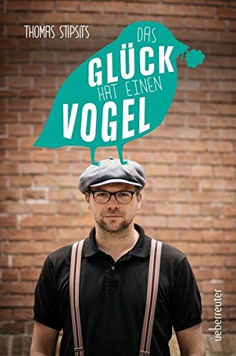 Thomas Stipsits - Das Glück hat einen Vogel - Preis vom 10.10.2026 11:48:34 h