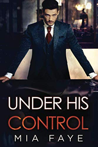 Mia Faye - Under His Control: Ein Enemies to Lovers - Liebesroman - Preis vom 13.10.2026 19:28:25 h