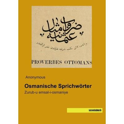 Osmanische Sprichwörter, Taschenbuch von , Saxoniabuch.de, 978-3-95770-177-0