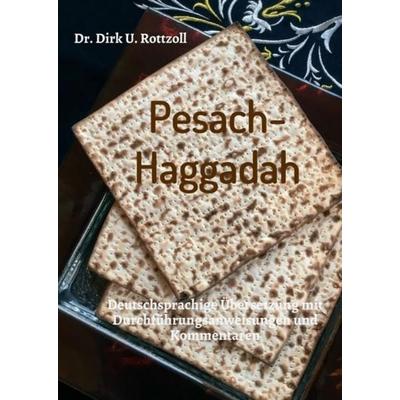 Pesach-Haggadah, Taschenbuch von Dirk U. Rottzoll, Tredition, 978-3-7469-0052-0